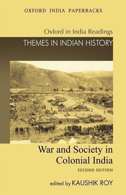War and Society in Colonial India, 1807-1945 (2nd ed.)