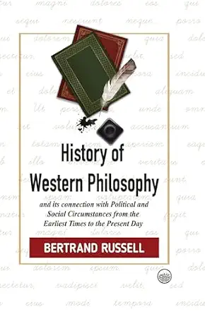 History of Western Philosophy - and its Connection with Political and Social Circumstances from the Earliest Times to the Present Day
