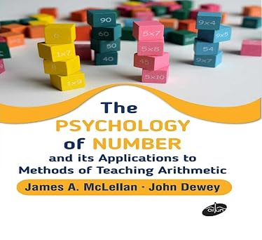 The Psychology of Number and its Applications to Methods of Teaching Arithmetic