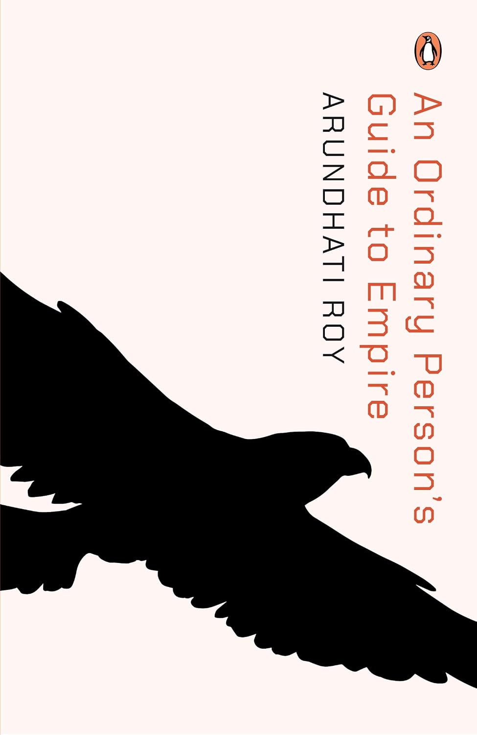 An Ordinary Person's Guide to Empire by Arundhati Roy - Book Cover