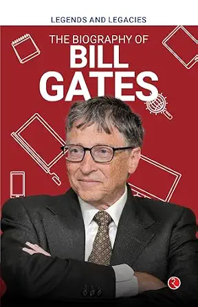Legends and Legacies: The Biography of Bill Gates